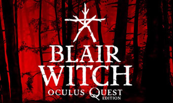 Blair Witch: a VR version exclusive to the Oculus Quest, a creepy trailer