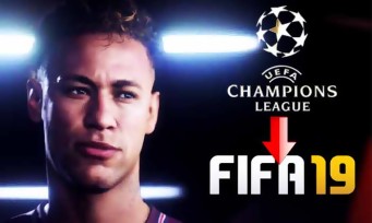 FIFA 19 : la Ligue des Champions confirmée, sortez les crampons