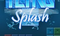 Tetris Splash dispo mais pas partout